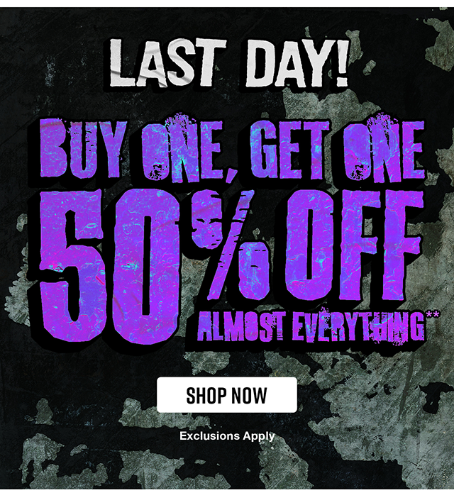 Last Day! Buy One, Get One 50 Percent Off Almost Everything. Exclusions Apply. Shop Now