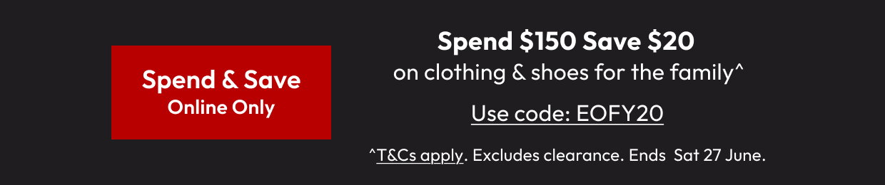 Spend $150 Save $20 on clothing & shoes for the family^