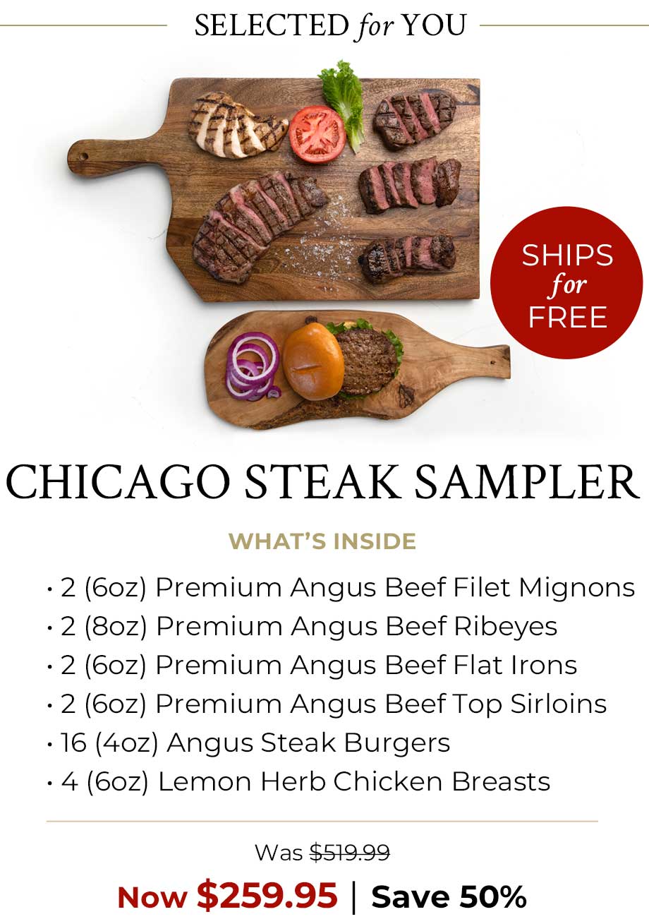 Selected for You - Chicago Steak Sampler - was $519.99, Now $249.95