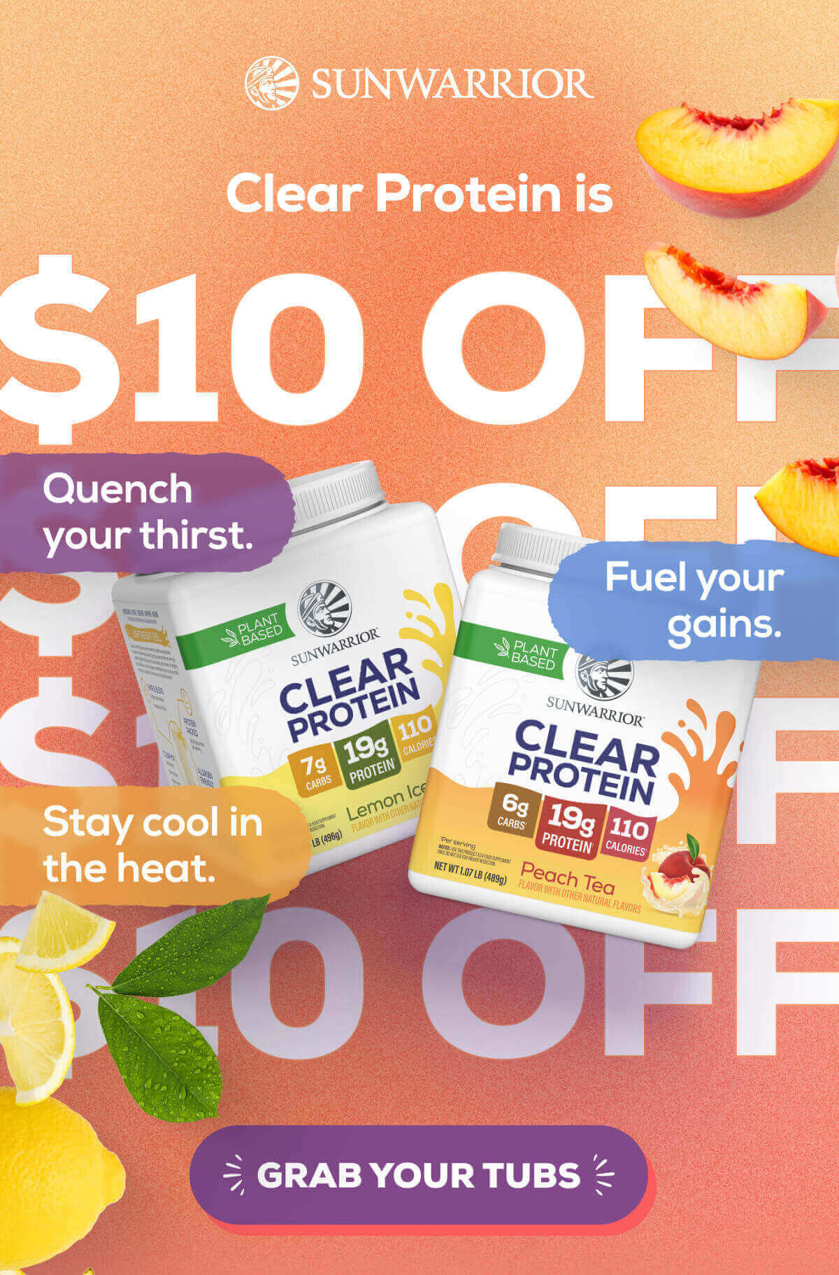 Clear Protein is $10 OFF Quench your thirst. Fuel your gains. Stay cool in the heat.     GRAB YOUR TUBS 
