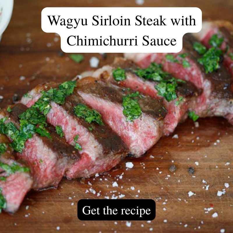 Wagyu Sirloin Steak with Chimichurri Sauce
