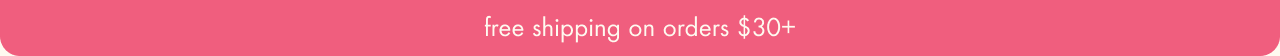 free shipping on orders $30+