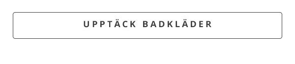 UPPTÄCK BADKLÄDER
