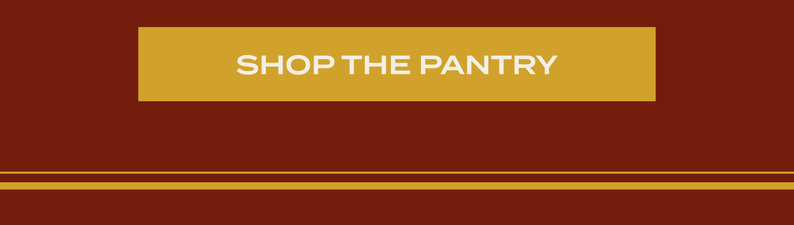 [SHOP THE PANTRY]