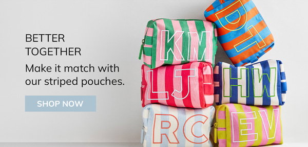 Match with our striped pouches