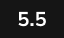 5.5