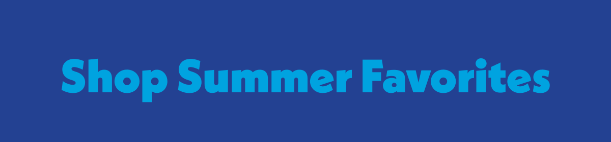 Shop Summer Favorites
