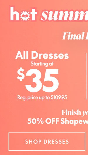 Dresses starting at $35