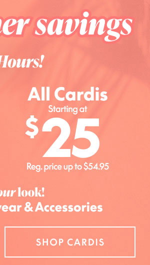Cardis starting at $25