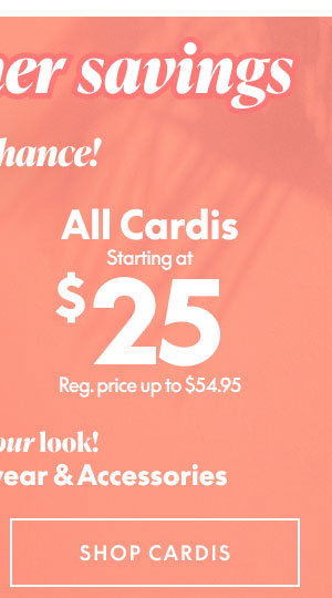 Cardis starting at $25