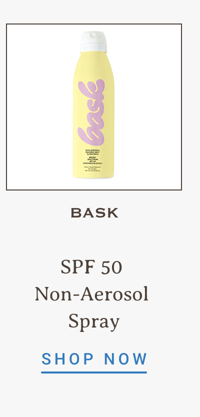 Bask SPF 50 Non-Aerosol Spray | SHOP NOW