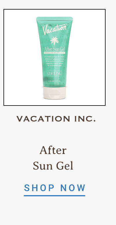 Vacation Inc. After Sun Gel | SHOP NOW