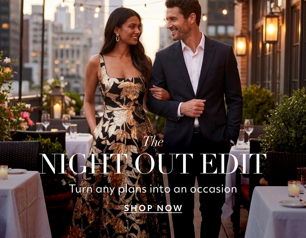 The Night out Edit Turn any plans into an occasion shop now