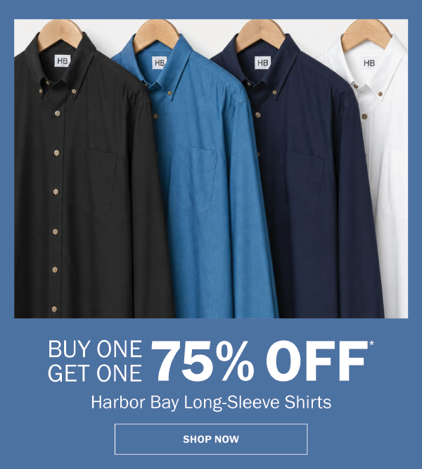 Harbor Bay Long-Sleeve Shirts. BUY ONE GET ONE 75% OFF* SHOP NOW