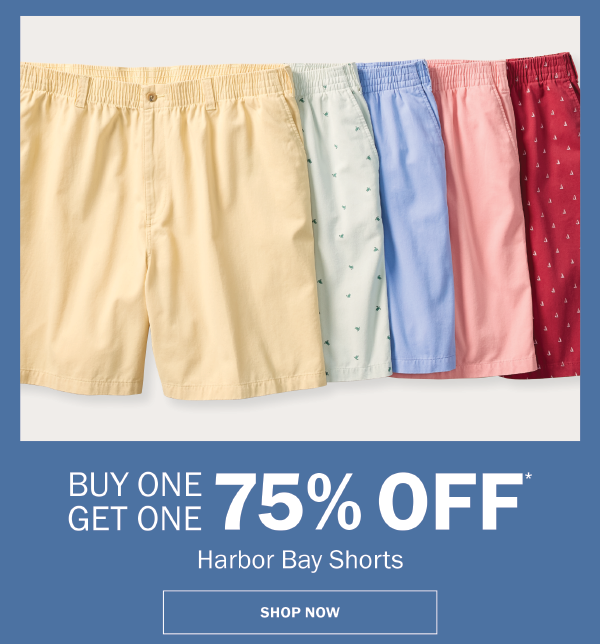 Harbor Bay Shorts. BUY ONE GET ONE 75% OFF* SHOP NOW