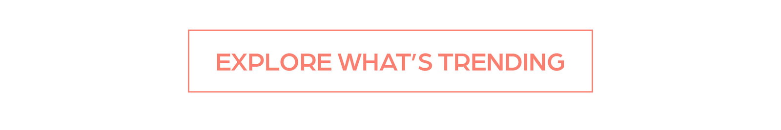 Explore what's trending