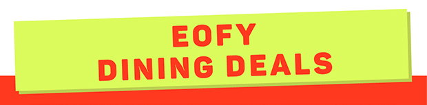EOFY Dining Deals