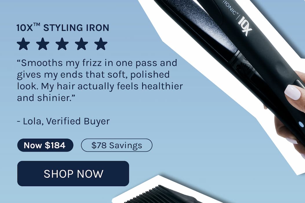 10X Styling Iron 5 Stars - "Smooth my frizz in one pass and gives my ends that soft, polished look." Lola, Verified Buyer