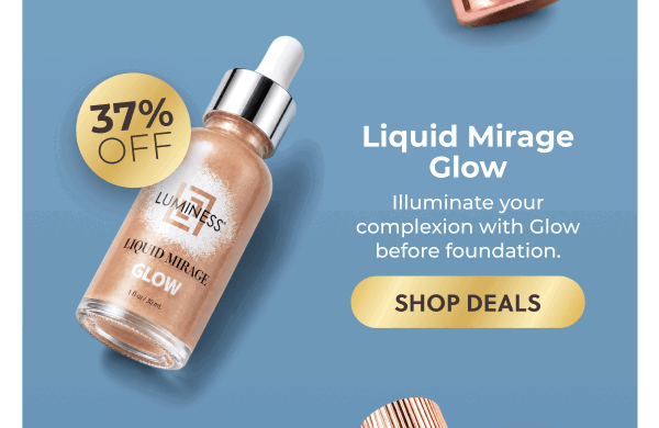 LIQUID MIRAGE GLOW: Illuminate your complexion with Glow before foundation.