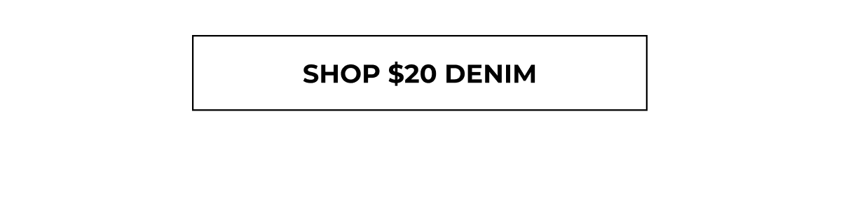 SHOP $20 DENIM