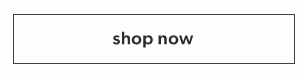 Shop now.