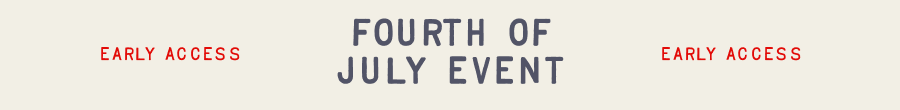 Fourth of July Event - Early Access 