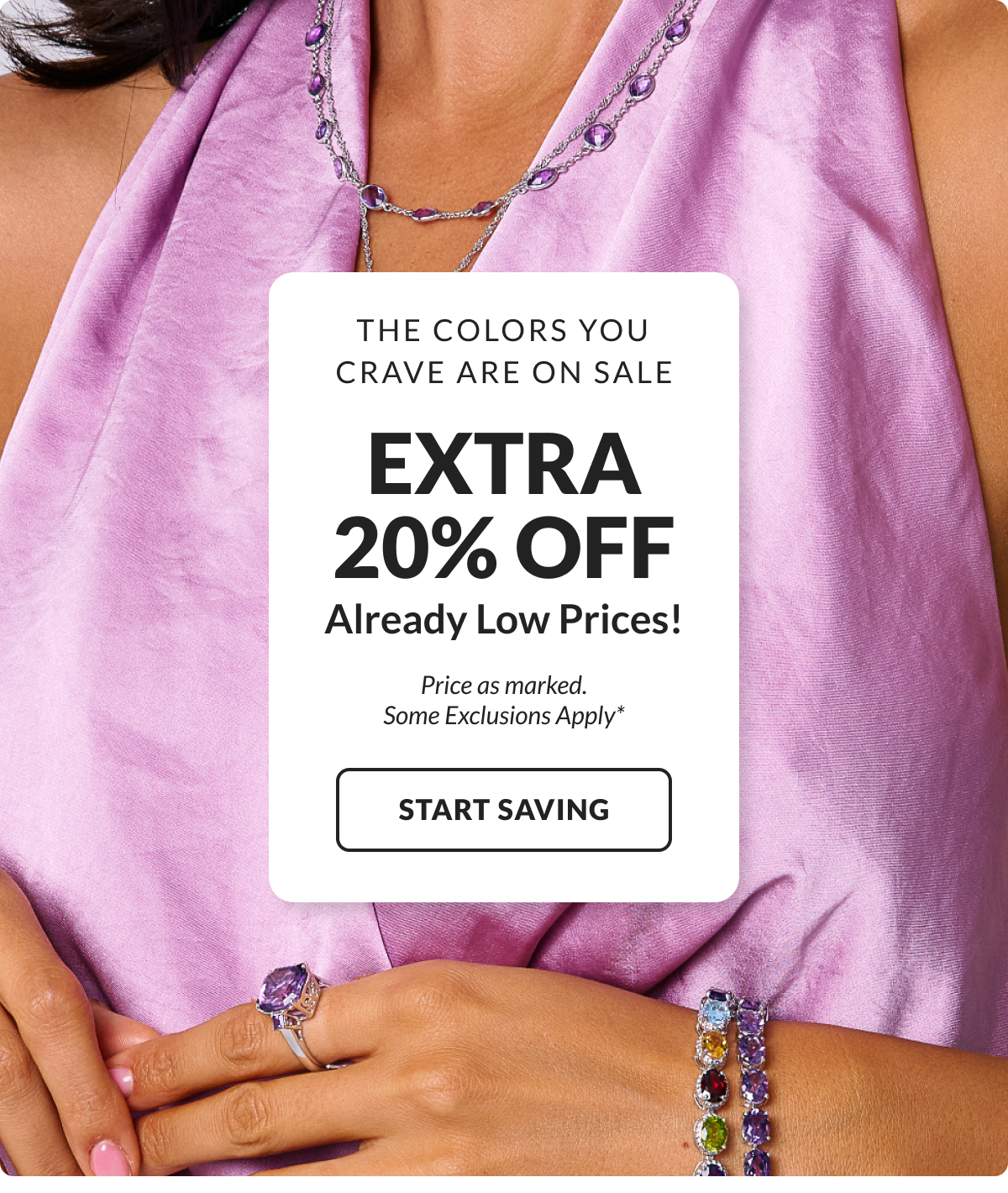 The Colors You Crave Are on Sale: Extra 20% Off Already Low Prices! Price as marked. / Some Exclusions Apply*