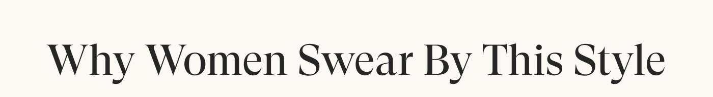 Why women swear by this style