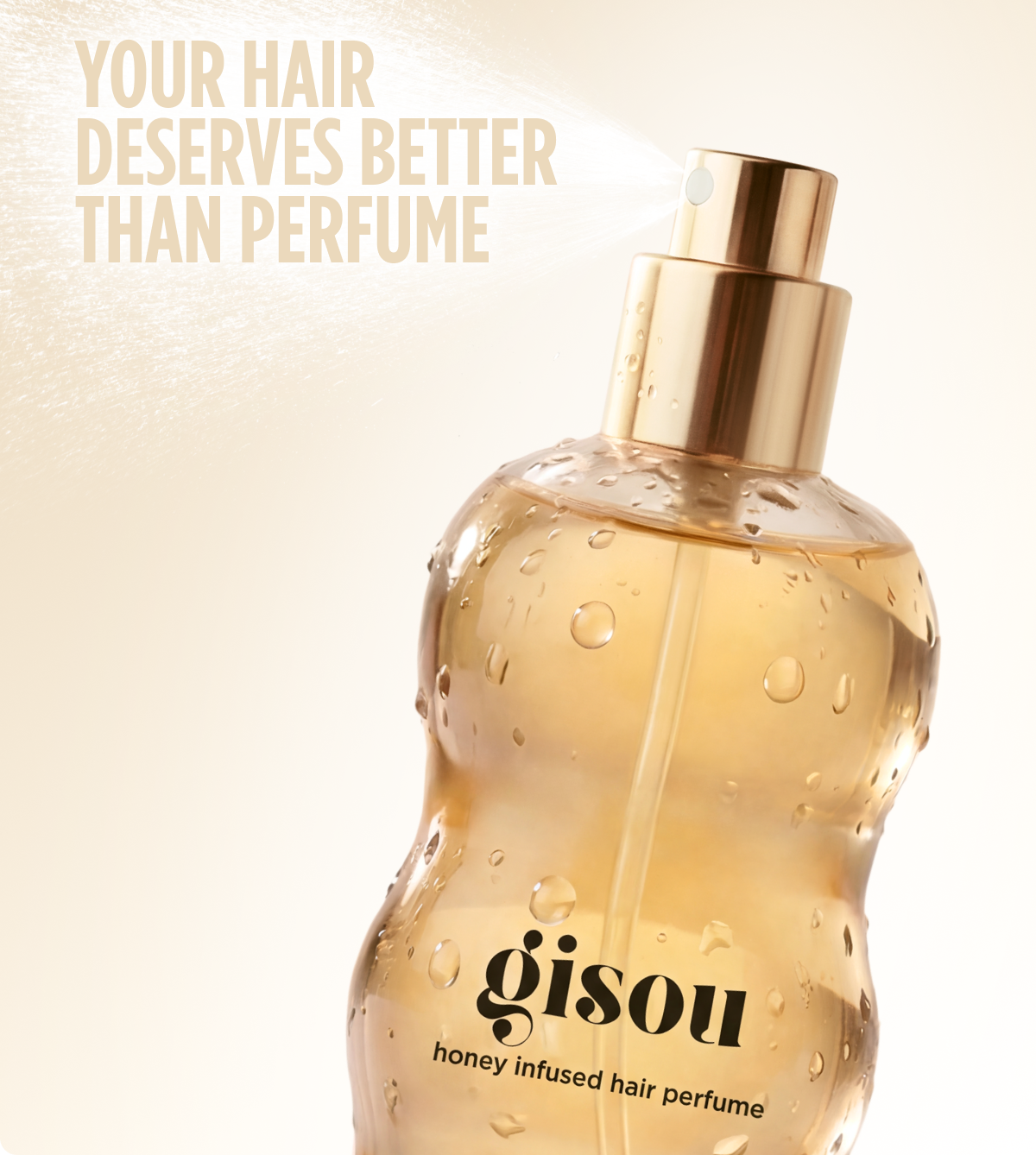 YOUR HAIR DESERVES BETTER THAN PERFUME