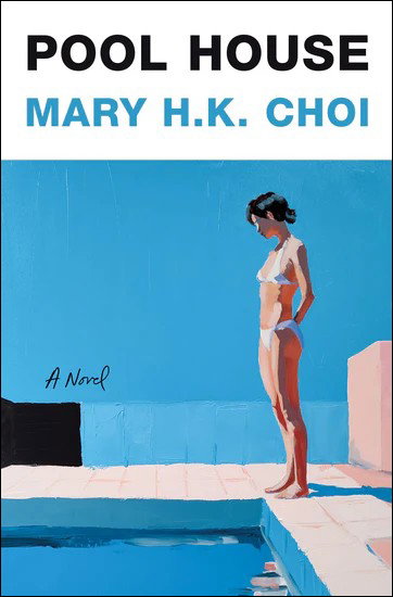 EBook | Pool House: A Novel By Mary H.K. Choi.