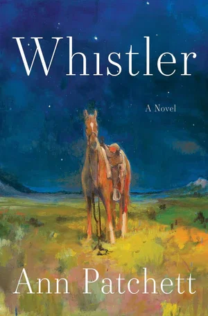 EBook | Whistler: A Novel By Ann Patchett.
