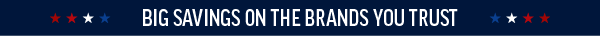 Big Savings on the Brands You Trust