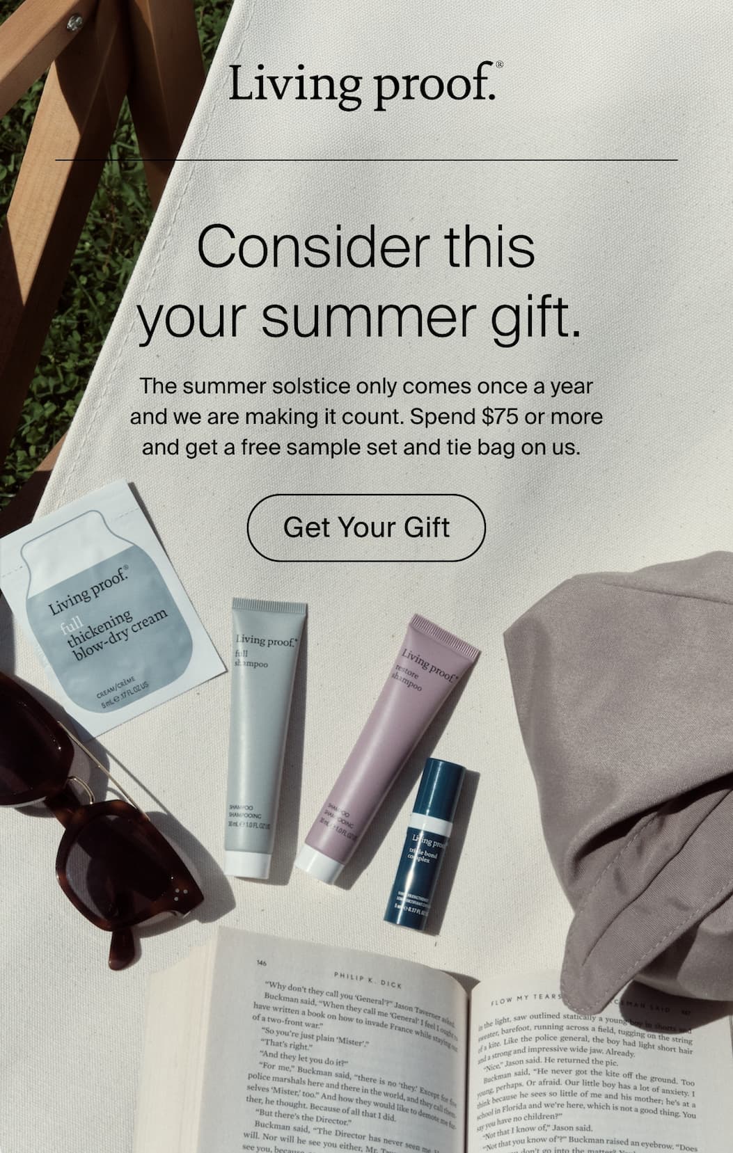 Living Proof | The summer solstice only comes once a year and we are making it count. Spend $75 or more and get a free sample set and tie bag on us. | Get Your Gift