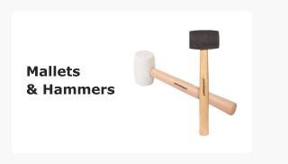 Mallets & Hammers.