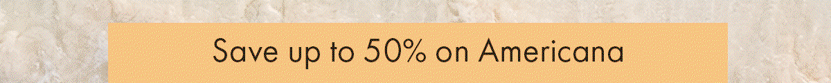 Save up to 50% Off Americana