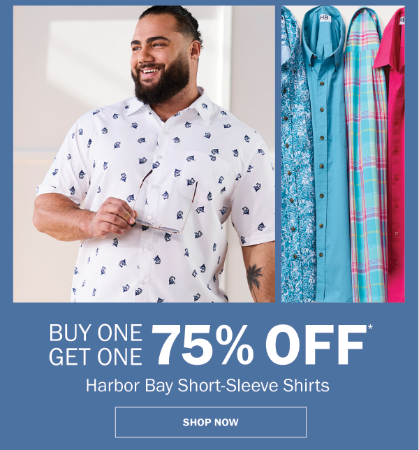 Harbor Bay Short-Sleeve Shirts. BUY ONE GET ONE 75% OFF* SHOP NOW