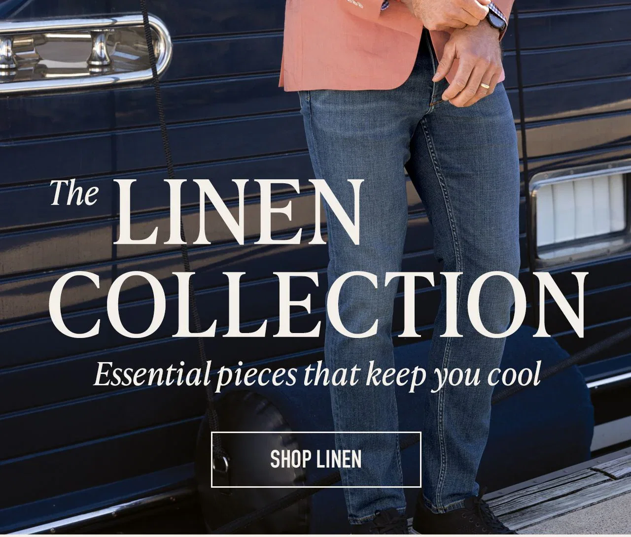 The Linen Collection. Essential pieces that keep you cool. Shop Linen button.