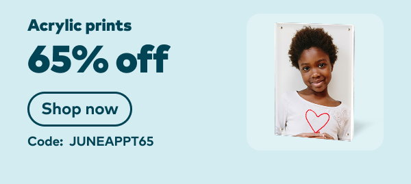 65% off acrylic prints. Code: JUNEAPPT65. Shop now.