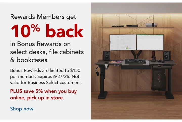 rewards members get 10% BIR on select desks, file cabinets, and bookcases