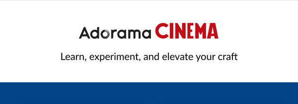ADORAMA CINEMA