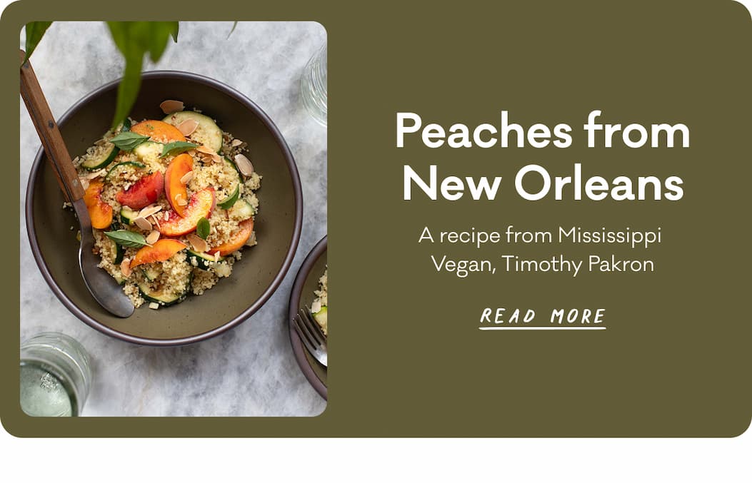 Peaches from New Orleans - A recipe from Mississippi Vegan, Timothy Pakron - Read More