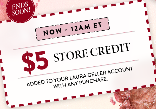 NOW - 12AM ET | $5 Store Credit