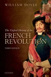 The Oxford History of the French Revolution, by William Doyle