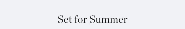 Set for Summer