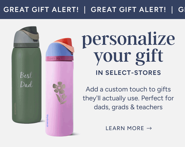 Personalize your gift in select-stores