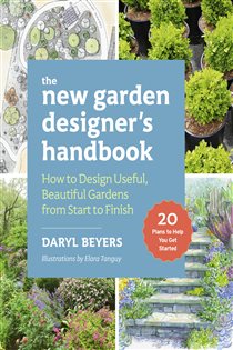 The New Garden Designer's Handbook, by Daryl Beyers