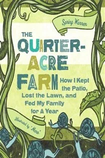 The Quarter-Acre Farm, by Spring Warren