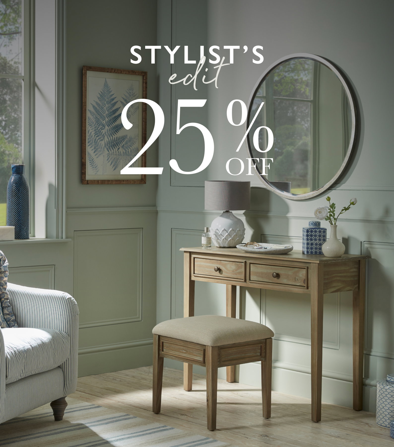 25% OFF selected lines in our Stylist's Edit