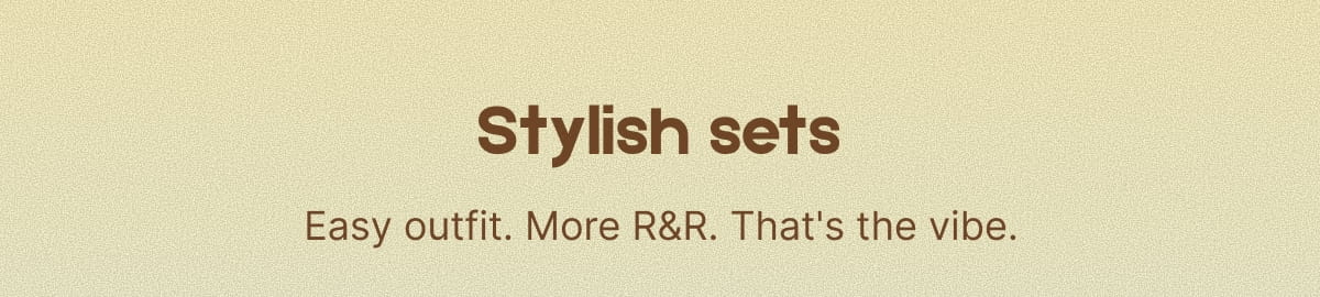 Stylish sets - Shop Sets