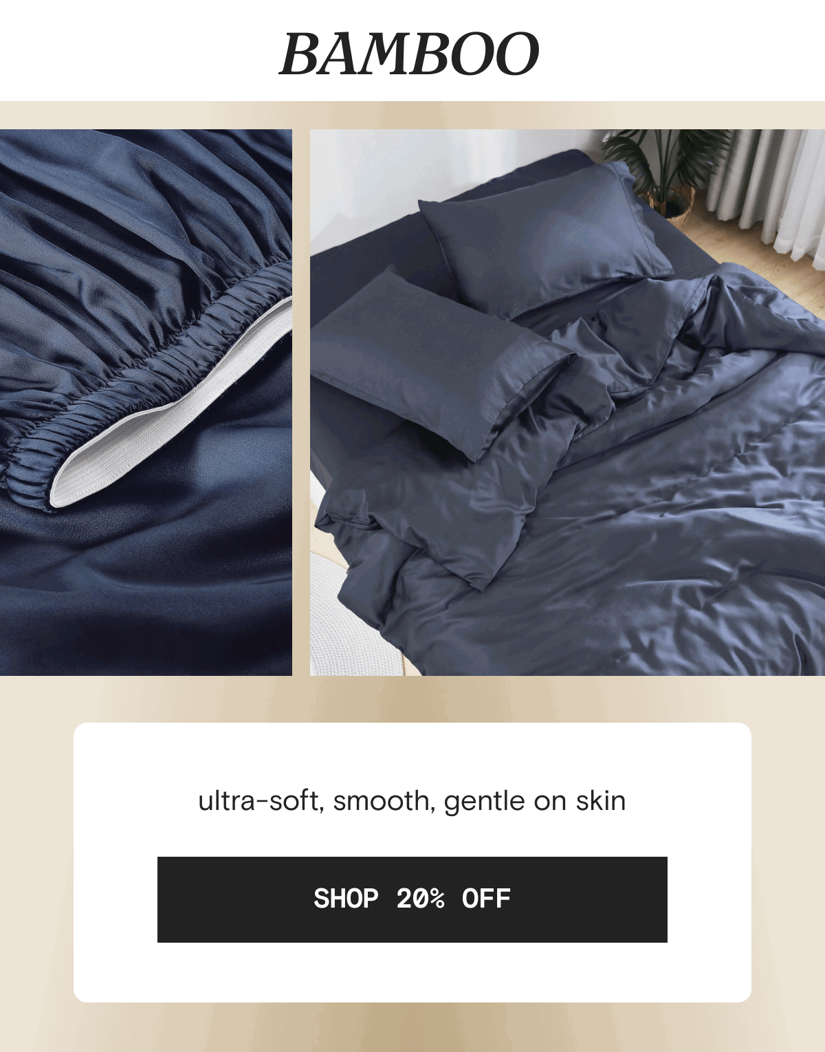 BAMBOO - ultra-soft, smooth, gentle on skin | SHOP 20% OFF